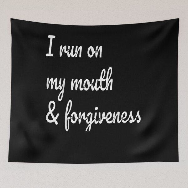 Item preview, I Run On My Mouth And Forgiveness Sorry designed and sold by shirleyfinley.