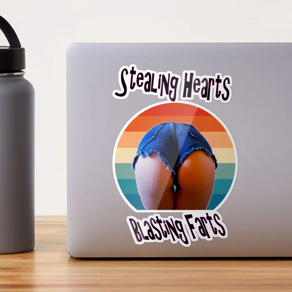 Stealing Hearts Blasting Farts Spreading Funny Humor