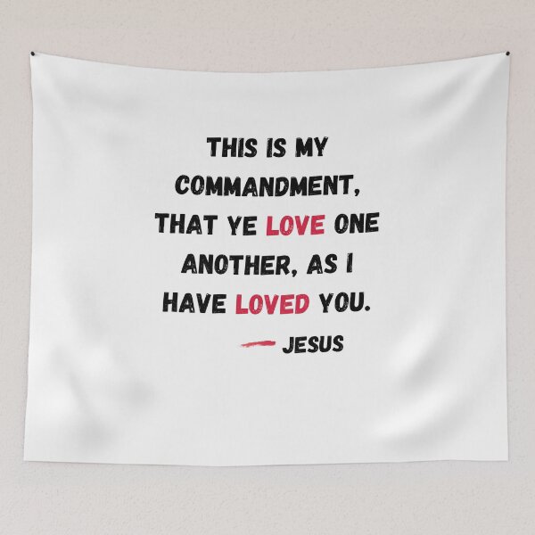 Item preview, This Is My Commandment, That Ye Love One Another, As I Have Loved You. -Jesus designed and sold by Calebchc.