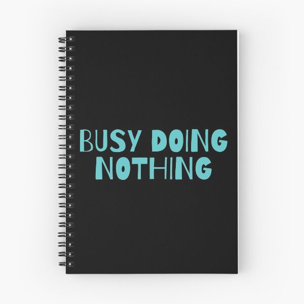 Item preview, Busy Doing Nothing designed and sold by piinkbunny.