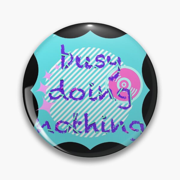 Item preview, busy doing nothing designed and sold by dalypdesign.