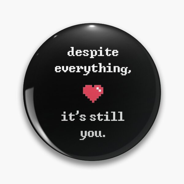 Item preview, Despite Everything, It's Still You designed and sold by Illustragrump.