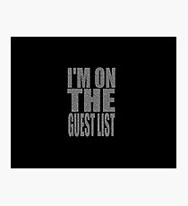 Are you on the Guest List? Photographic Print
