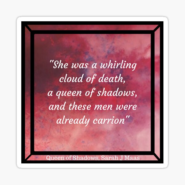 Queen of Shadows Sticker