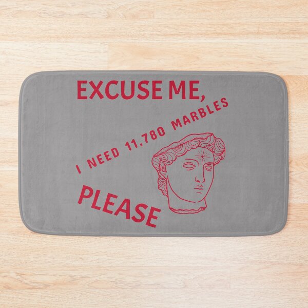 Item preview, EXCUSE ME, I NEED 11,780 MARBLES PLEASE designed and sold by AndPeace702.
