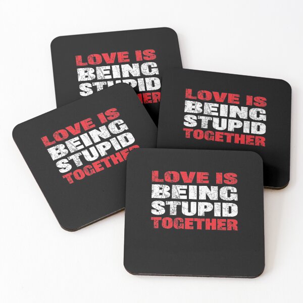 Item preview, Love is being stupid together designed and sold by RoguePixel.