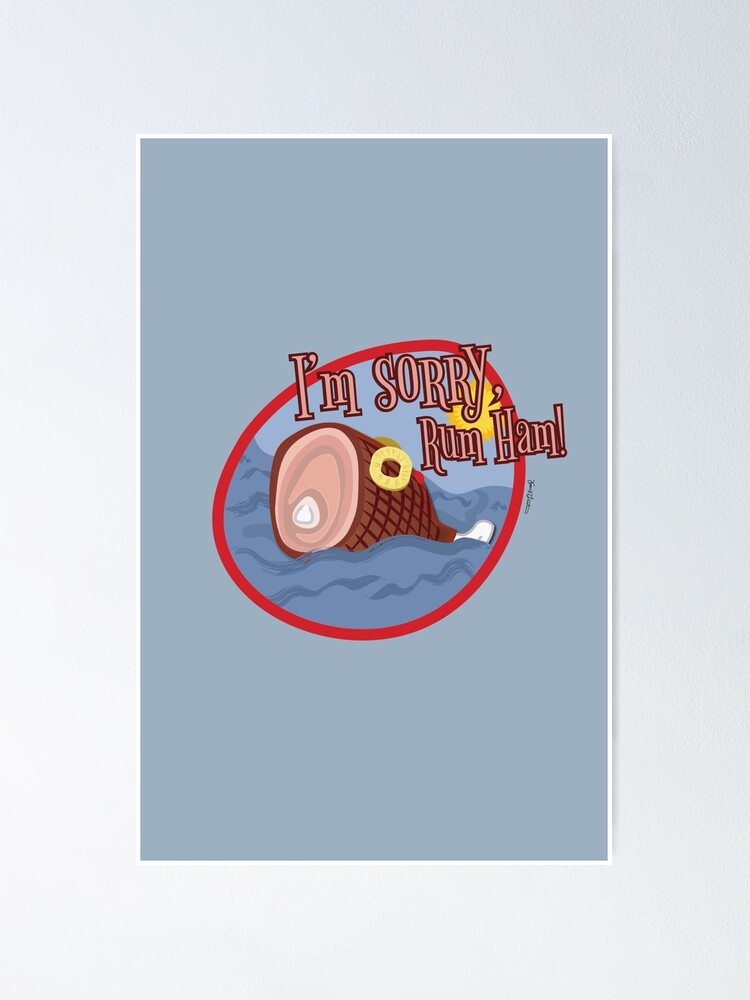 "Apologies to Rum Ham" Poster by Frannotated Redbubble