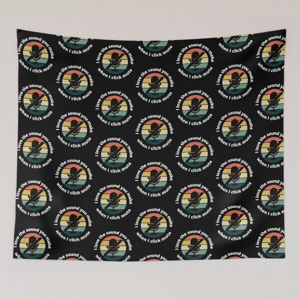 Item preview, I love the sound you make when I click mute designed and sold by Ollie P.  Leo.