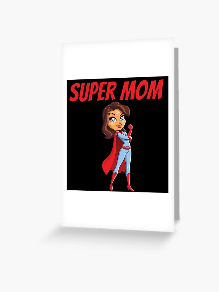 Funny Super Mom gifts and cards for your super mom