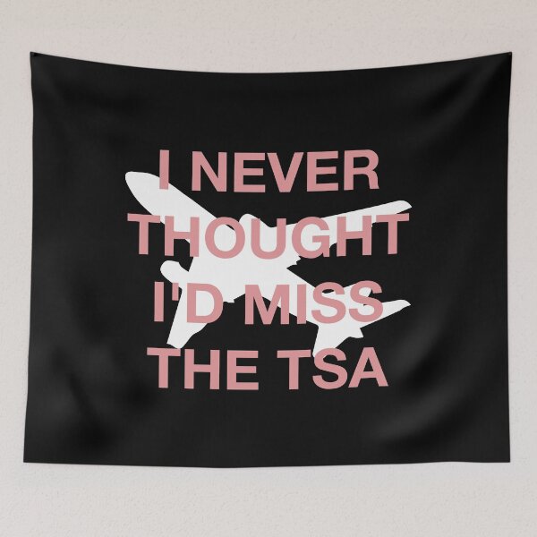 Item preview, I never thought I'd miss the tsa - Covid Business Travel [white,pink] designed and sold by bellatierra.