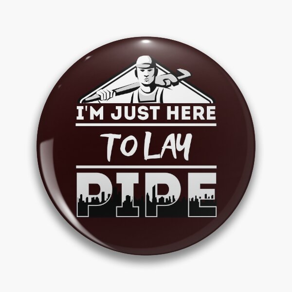 Item preview, I'm just here to lay pipe designed and sold by ReichBourne.