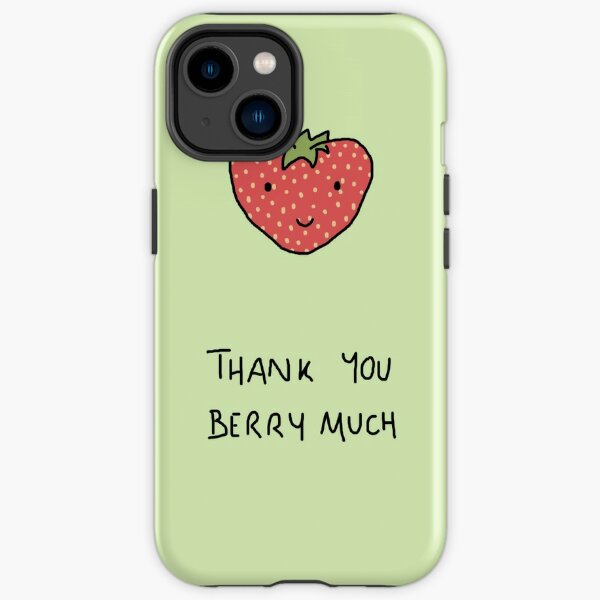 Thank You Berry Much iPhone Tough Case