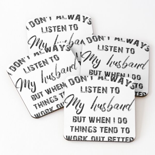Item preview, i don't always listen to my husband but when i do things tend to work out better designed and sold by hasanmasud.