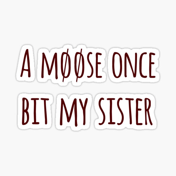 Moose bite Sticker