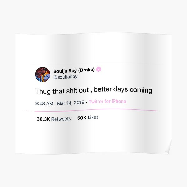 Soulja Boy Tweet Posters Redbubble