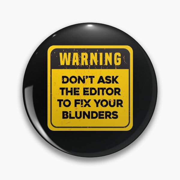 Item preview, WARNING Dont Ask The Editor To Fix Your Blunders designed and sold by ArqDezines.