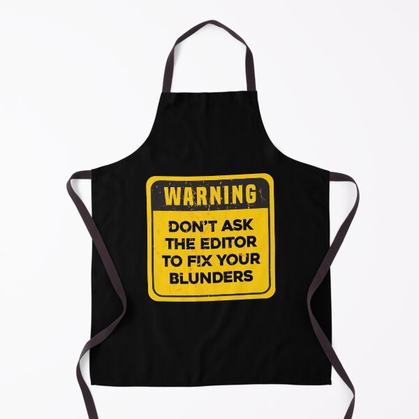Item preview, WARNING Dont Ask The Editor To Fix Your Blunders designed and sold by ArqDezines.