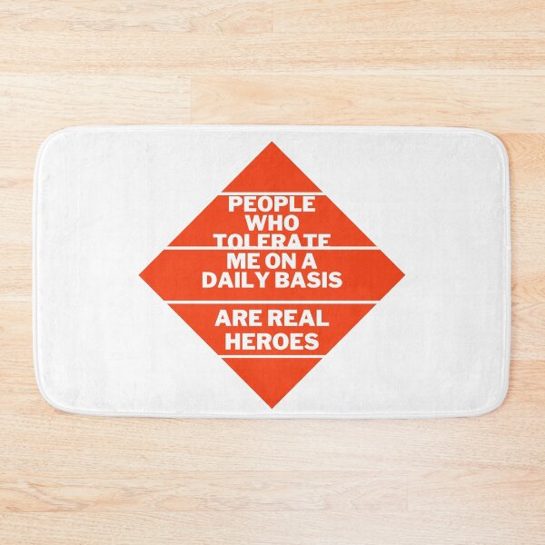 Item preview, People who tolerate me on a daily basis are real heroes designed and sold by stelsanc.