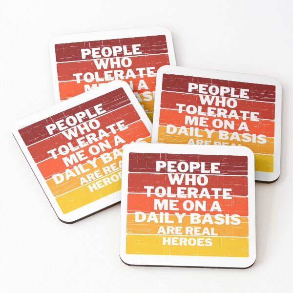 Item preview, People who tolerate me on a daily basis are real heroes designed and sold by stelsanc.