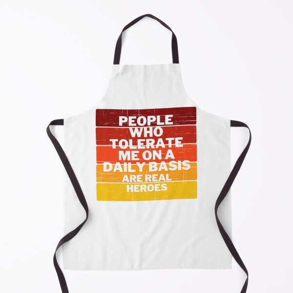 Item preview, People who tolerate me on a daily basis are real heroes designed and sold by stelsanc.