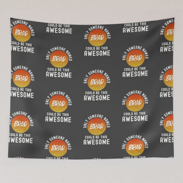 Item preview, Only someone named BRAD could be this Awesome designed and sold by Dorkification.