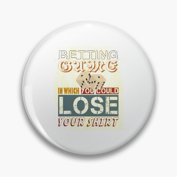 Item preview, Betting game in which you could lose your shirt designed and sold by MyliaHamor.