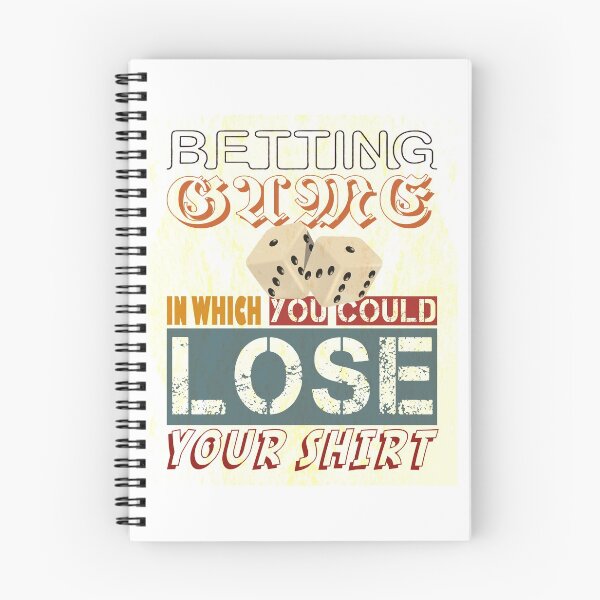 Item preview, Betting game in which you could lose your shirt designed and sold by MyliaHamor.