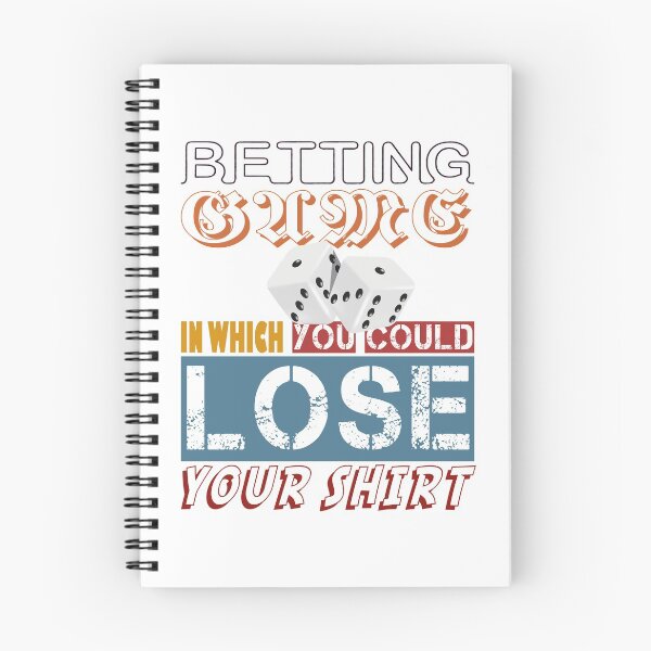 Item preview, Betting game in which you could lose your shirt designed and sold by MyliaHamor.