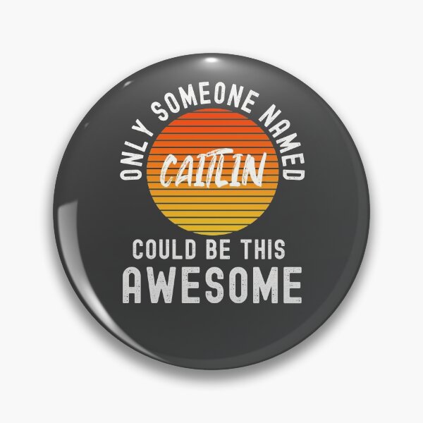 Item preview, Only someone named CAITLIN could be this Awesome designed and sold by Dorkification.
