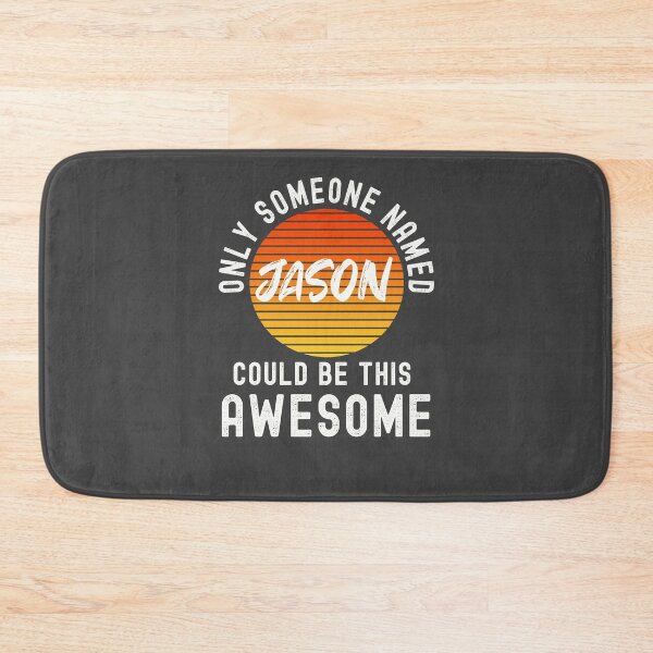 Item preview, Only someone named JASON could be this Awesome designed and sold by Dorkification.