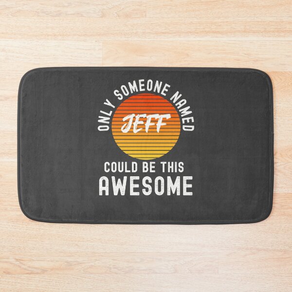 Item preview, Only someone named JEFF could be this Awesome designed and sold by Dorkification.