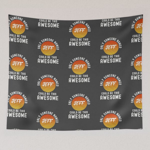 Item preview, Only someone named JEFF could be this Awesome designed and sold by Dorkification.