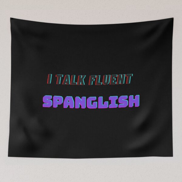 Item preview, I Talk Fluent Spanglish designed and sold by RelaxwithPR.
