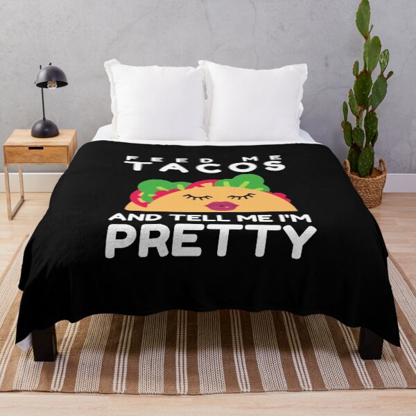 Item preview, Feed Me Tacos and Tell Me Im Pretty  - Funny Taco Lover designed and sold by AnyKitty.