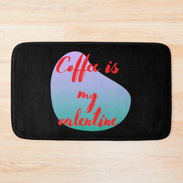Item preview, Coffee is my valentine designed and sold by Thekingsmen.