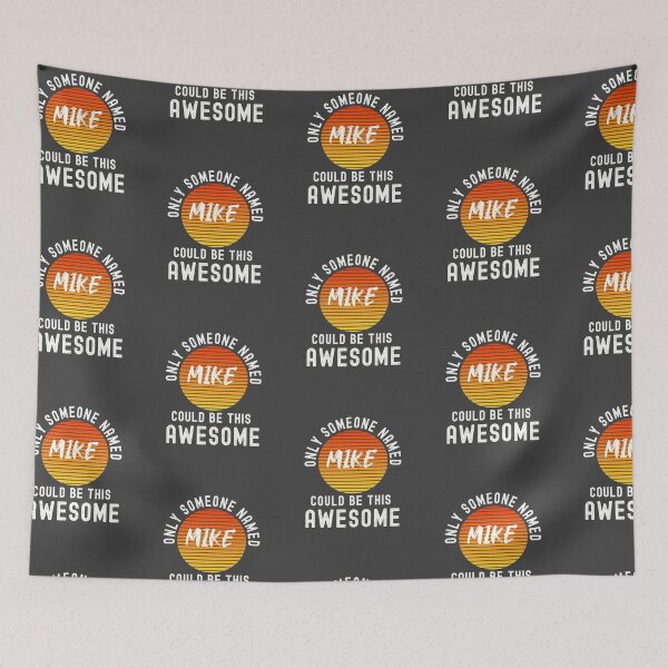 Item preview, Only someone named MIKE could be this Awesome designed and sold by Dorkification.