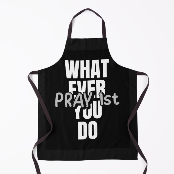 Item preview, Whatever You Do, Pray 1st designed and sold by SnazzyBat.