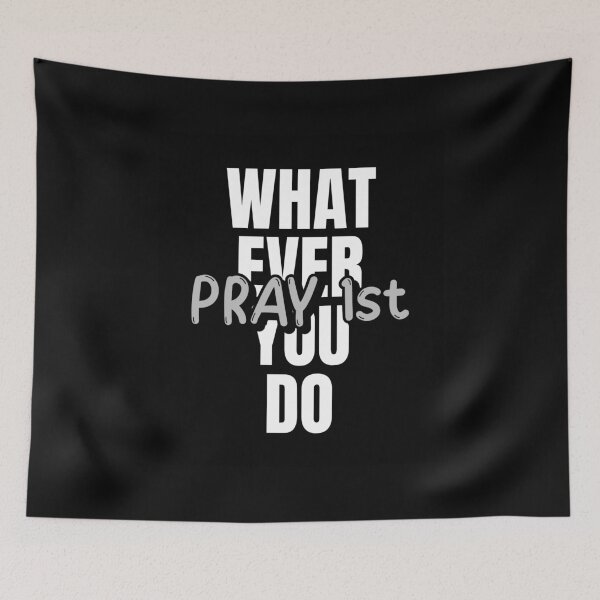 Item preview, Whatever You Do, Pray 1st designed and sold by SnazzyBat.