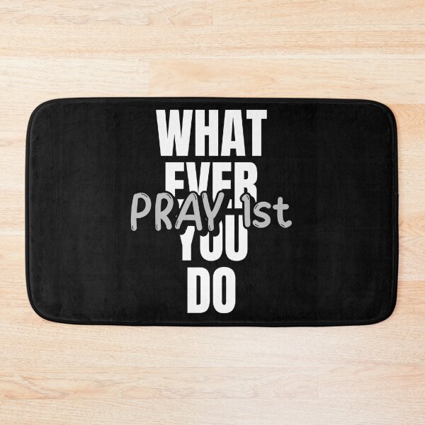 Item preview, Whatever You Do, Pray 1st designed and sold by SnazzyBat.