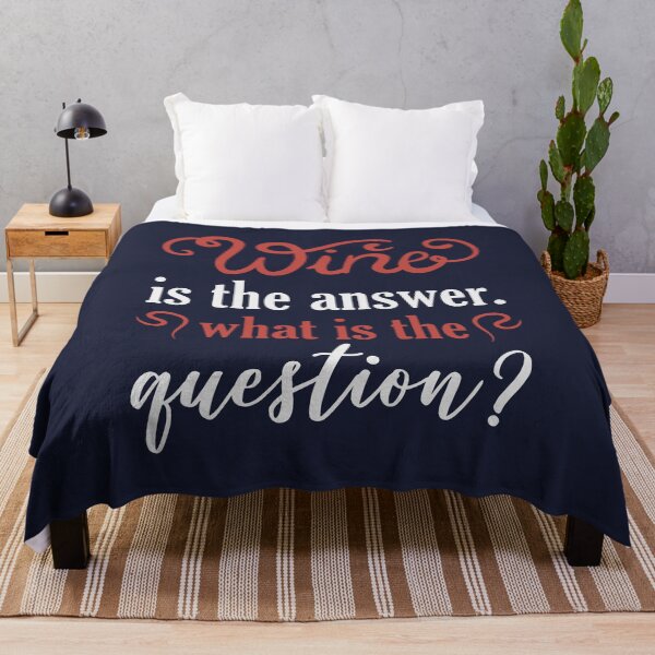 Item preview, Wine Is The Answer - Funny Sarcastic Wine Addiction Sayings For Drinkers designed and sold by Scratches Tees.