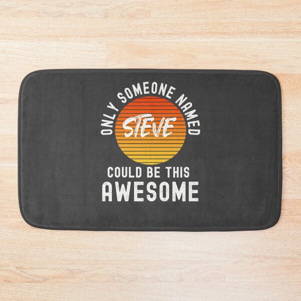 Item preview, Only someone named STEVE could be this Awesome designed and sold by Dorkification.