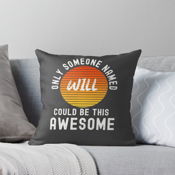 Item preview, Only someone named WILL could be this Awesome designed and sold by Dorkification.
