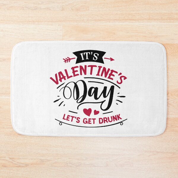 Item preview, Lets Get Drunk Valentines Anti Single Awarness designed and sold by Gordon Nelson.