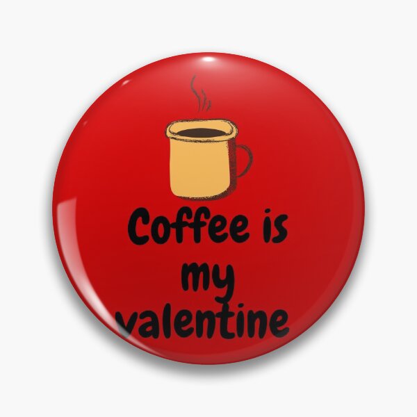Item preview,  Coffee is my valentine designed and sold by Thekingsmen.