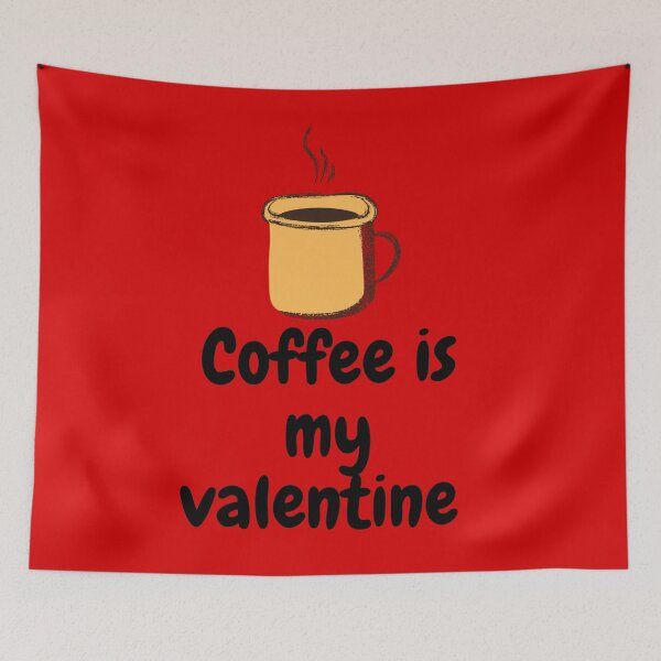 Item preview,  Coffee is my valentine designed and sold by Thekingsmen.