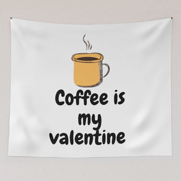 Item preview, Coffee is my valentine designed and sold by Thekingsmen.