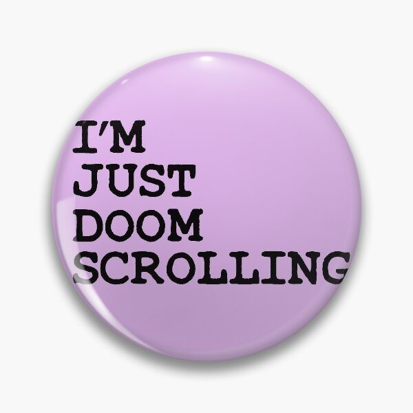 Item preview, I'm Just Doom Scrolling designed and sold by REACTIVIST.