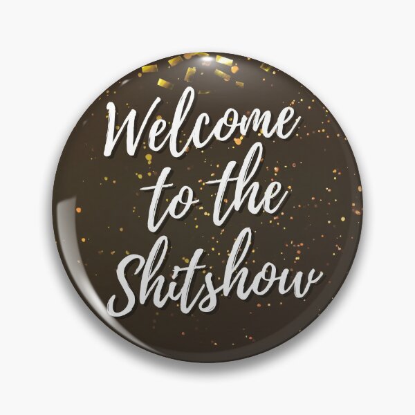 Artikelvorschau, Willkommen bei Shitshow! entworfen und verkauft von Vaishnavi Deo.