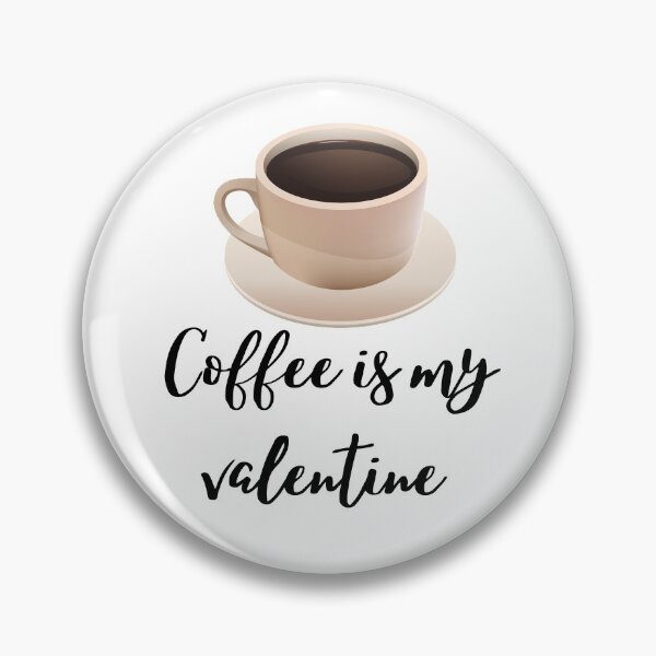 Item preview,  Coffee is my valentine designed and sold by Thekingsmen.