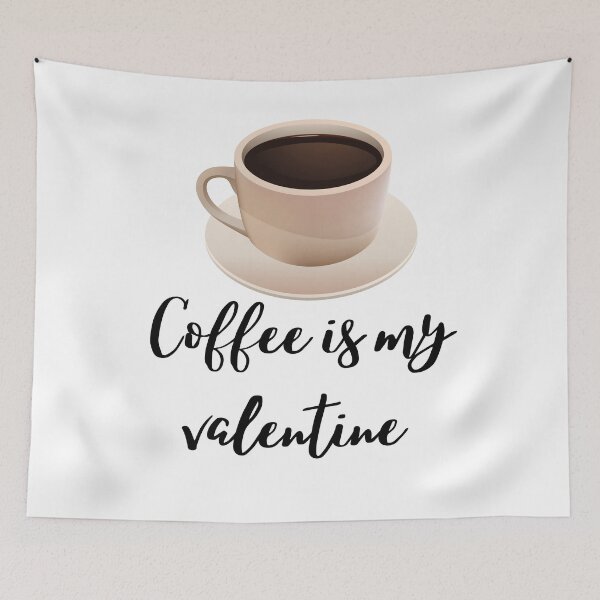 Item preview,  Coffee is my valentine designed and sold by Thekingsmen.